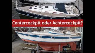 ️CENTERCOCKPIT oder ACHTERCOCKPIT? Die Vor- und Nachteile von beiden Cockpitformen bei Segelyachten