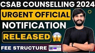 CSAB Counselling 2024 Important Official Update | CSAB Counselling Fees |CSAB Counselling Procedure