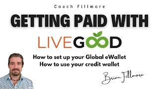 How to get paid with LiveGood. Setting up the Global eWallet