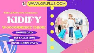 Kidify - Baby & Kids store eCommerce Woocommerce Theme , Download , Installation & Import Demo Data