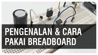 Mengenal Breadboard (Solderless PCB) - Belajar Elektronika Ep. 1