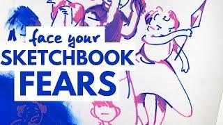 Face Your Sketchbook Fears! // 5 Tips
