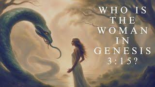 Mary Is The Woman In Genesis 3:15