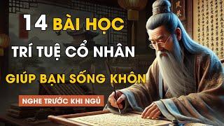 8 bài học TRÍ TUỆ CỔ NHÂN giúp bạn SỐNG KHÔN | Tríết lý cuộc sống | Lời Dạy Cổ Nhân