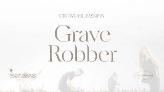Crowder, Passion - Grave Robber (Audio / Live From Passion 2024)