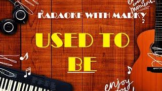 Used to be - Karaoke - Male part only