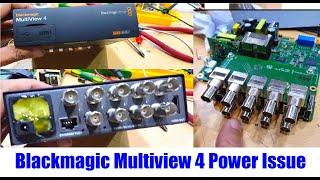 Blackmagic Multiview 4 Service | Blackmagic Multiview Power Problem | Blackmagic Multiviewer