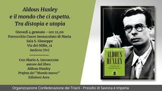 Aldous Huxley e il mondo che ci aspetta. Prof. Mario Iannaccone