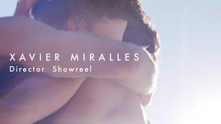 Xavier Miralles - Director Showreel