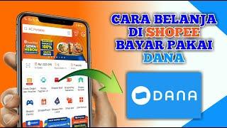  Terbaru ! Cara Bayar Shopee Pakai Dana - Belanja di Shopee Bayar Pakai Dana