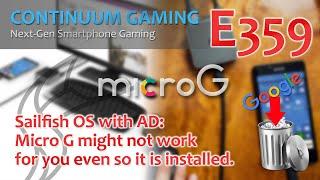 Continuum Gaming E359: Sailfish OS – Micro G might not work for you even so it is installed