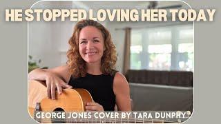 He Stopped Loving Her Today - George Jones cover by Tara Dunphy