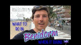 What to do in Benidorm when it rains.