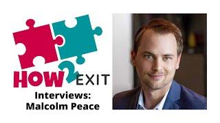 E117: Malcolm Peace Shares Journey To Successful Small Business Acquisitions - How2Exit