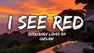 I See Red - Everybody Loves An Outlaw (lyrics)