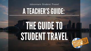 A Teacher’s Guide The Guide to Student Travel