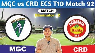 MGC vs CRD || MGC vs CRD Prediction || MGC VS CRD 92ND ECS SPAIN T10 MATCH