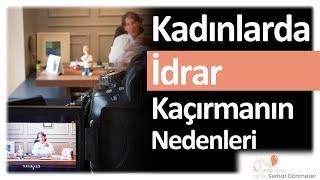 Kadınlarda İdrar Kaçırmanın Nedenleri Nelerdir? | Op. Dr. Serhat Dönmezer - Üroloji Uzmanı