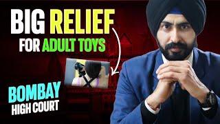 Import of Adult Toys In India |  Legal Or Not Bombay High Court