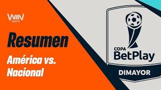 América vs. Nacional (resumen) Copa BetPlay Dimayor 2024 | Final  - Vuelta