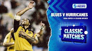 CLASSIC MATCHES | 2006 Super 14 Season Opener | Blues v Hurricanes