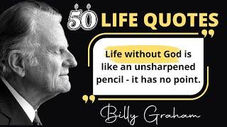 Powerful Life Quotes by Dr Billy Graham | Christian Quotations