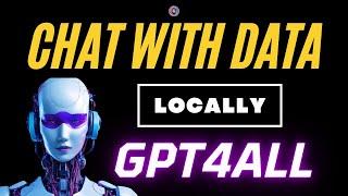 Chat with your Data using GPT4ALL locally on CPU