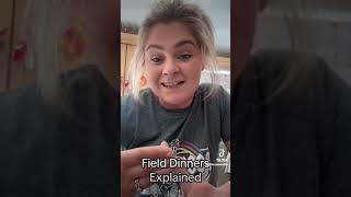 Field Dinners Explained!