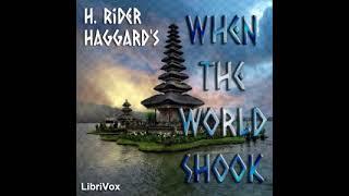 When the World Shook by H. Rider Haggard read by Various Part 1/2 | Full Audio Book