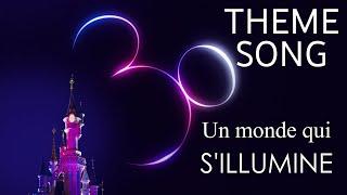 [HQ] Un Monde qui s'illumine - Theme Song - 30th Anniversary Disneyland Paris