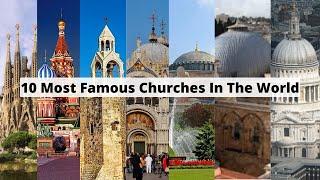 10 Most Famous Churches In The World | 2022