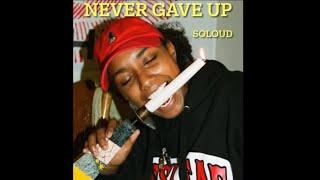 Soloud - Never Gave Up