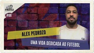 #66 -  ALEX PEDROZO - UMA VIDA DEDICADA AO FUTEBOL -  #VIVERNOSEUA #EUA