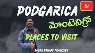 Must See Places in Podgorica, Montenegro - Travel Tips | Montenegro Travel | Telugu Traveller