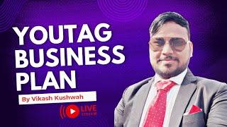 Youtag Business plan in Hindi | Youtag Plan | youtag | work from Home| By Vikash Kushwah | Live Plan