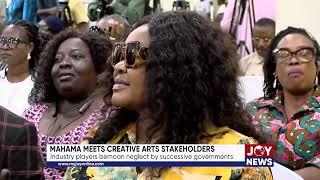 Mahama meets creative arts stakeholders: Industry players bemoan neglect by successive governments