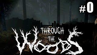 THROUGH THE WOODS # Fear the Forest - Updated Alpha Demo  pc let's play gameplay walkthrough