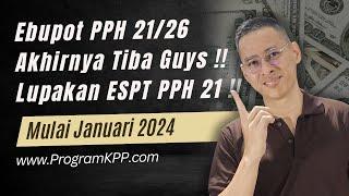 Lupakan ESPT PPH 21 | Beralih ke Ebupot PPH 21 MULAI MASA JANUARI 2024 Guys !!