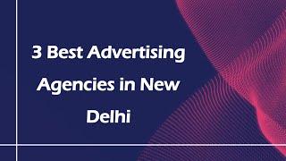 3 Best Advertising Agencies in Delhi, Delhi 2024 | Ad agencies