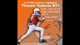 Tihomir Todorov || WR || 2016 Mid -Season Highlights ||