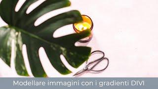 Come modellare le immagini su un sito web con i gradienti di Divi