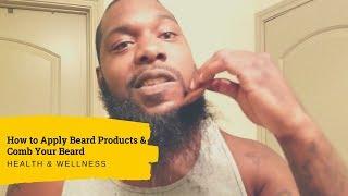 How to Apply Black Beard Brigade Beard Balm and Butter & Comb Your Beard