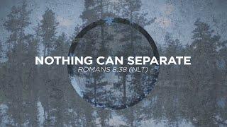 Nothing Can Separate (Romans 8:38 NLT) - from Labyrinth by David Baloche