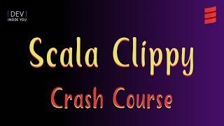 #Scala #Clippy - Crash Course