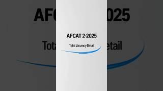 AFCAT 2/2025 Total Vacancy Detail | AFCAT 2/2025 Form Apply | AFCAT Notification Out 2025 | MKC