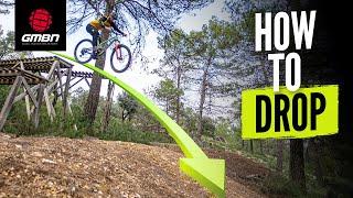 How To Ride Any Drop Off On Your MTB | Mountain Bike Skills