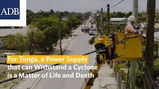 For Tonga, a Power Supply That can Withstand a Cyclone is a Matter of Life and Death