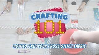 123Stitch.com's Crafting 101: How To Grid Your Cross Stitch Fabric