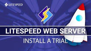 Install LiteSpeed Web Server With a Trial License