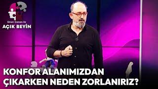 İnsan Konfor Alanından Çıkarken Neden Zorlanır? | Sinan Canan ile Açık Beyin